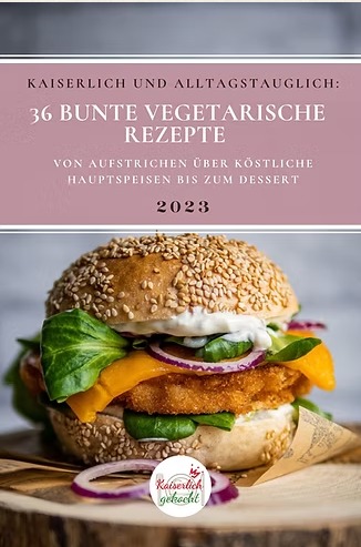 Cover: 36 Bunte Vegetarische Rezepte – und das berühmte BUTTERKUCHEN-Rezept gleich mit dabei!